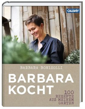 portada Barbara kocht: 100 Rezepte aus meinem Garten (en Alemán)
