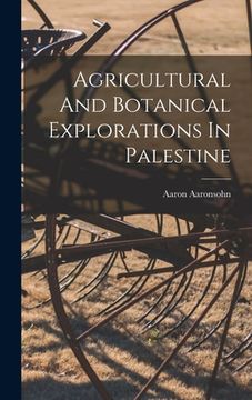 portada Agricultural And Botanical Explorations In Palestine
