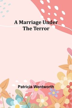 portada A Marriage Under the Terror (in English)
