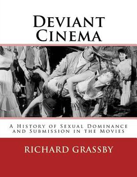 portada Deviant Cinema: A history of Sexual Dominance and Submission in the Movies (en Inglés)
