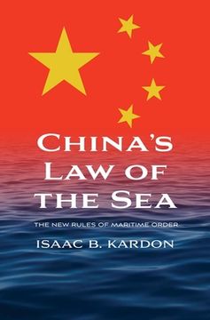 portada China’S law of the Sea: The new Rules of Maritime Order (en Inglés)