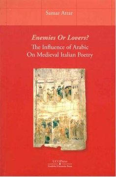 portada Enemies or Lovers? The Influence of Arabic on Medieval Italian Poetry