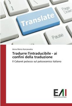 portada Tradurre l'intraducibile - ai confini della traduzione: Il Cabaret polacco sul palcoscenico italiano