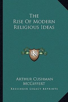 portada the rise of modern religious ideas (en Inglés)