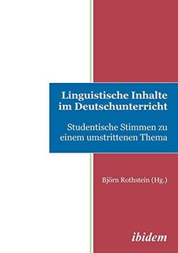 portada Linguistische Inhalte im Deutschunterricht: Studentische Stimmen zu Einem Umstrittenen Thema (in German)