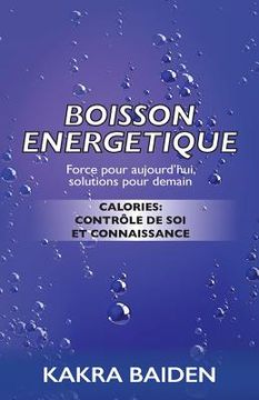 portada Boisson Energetique: Calories: Contrôle de Soi Et Connaissance (en Francés)