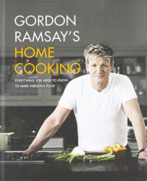 portada gordon ramsay's home cooking: everything you need to know to make fabulous food (in English)