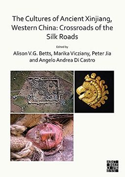 portada The Cultures of Ancient Xinjiang, Western China: Crossroads of the Silk Roads (en Inglés)