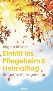 portada Eintritt ins Pflegeheim & Heimalltag: Ratgeber für Angehörige (en Alemán)