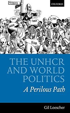 portada The Unhcr and World Politics: A Perilous Path (en Inglés)
