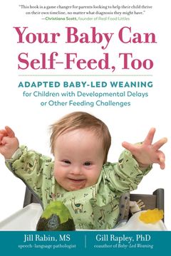portada How to Start Solids With Your Special Needs Child: Adapted Baby-Led Weaning for Children With Autism, Down Syndrome, Aversion, Dyspraxia, and Other Feeding Challenges 