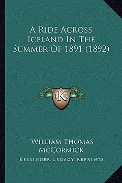 portada a ride across iceland in the summer of 1891 (1892) (en Inglés)