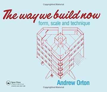 portada The way we Build Now: Form, Scale and Technique (en Inglés)