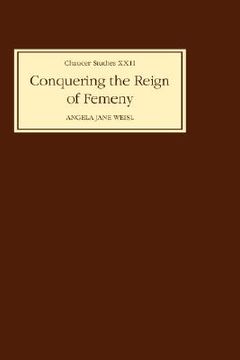 portada conquering the reign of femeny: gender and genre in chaucer's romance (en Inglés)