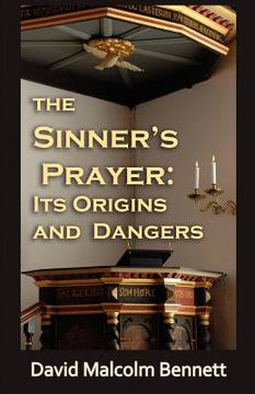 portada the sinner's prayer: its origins and dangers (in English)