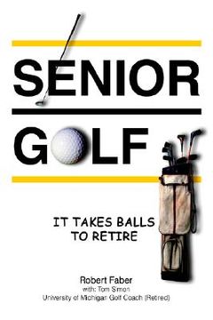 portada senior golf: it takes balls to retire (en Inglés)