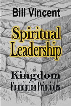 portada Spiritual Leadership: Kingdom Foundation Principles (en Inglés)