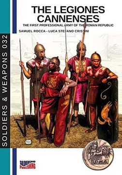 portada The Legiones Cannenses: The First Professional Army of the Roman Republic: 32 (Soldiers&Weapons) (en Inglés)