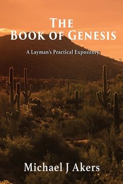 portada The Book of Genesis: A Layman's Practical Expository (en Inglés)