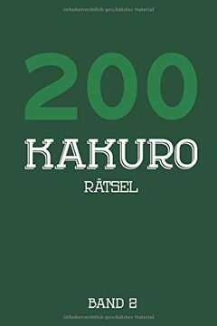 portada 200 Kakuro Rätsel Band 2: Kreuzsummen Rätselheft mit 200 Rätseln und Lösung, Puzzle (en Alemán)