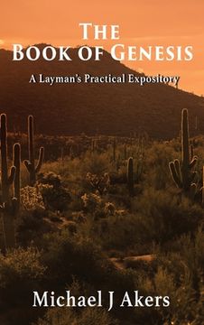 portada The Book of Genesis: A Layman's Practical Expository (en Inglés)