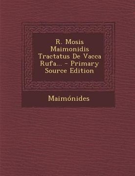 portada R. Mosis Maimonidis Tractatus De Vacca Rufa... (en Latin)