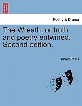 portada the wreath; or truth and poetry entwined. second edition. (en Inglés)