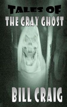 portada Tales of the Gray Ghost (en Inglés)