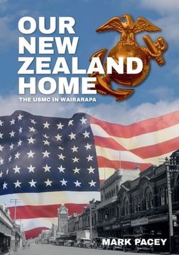 portada Our New Zealand Home: The USMC in Wairarapa (en Inglés)
