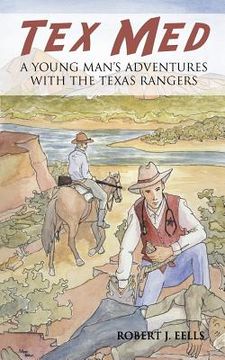portada tex med: a young man's adventures with the texas rangers (en Inglés)