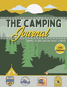 portada The Camping Journal: Camping and rv Travel Logbook | the Best rv Logbook and Camping Journal to Capture Your Adventures, Experiences, Memories and Moments 