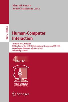portada Human-Computer Interaction: Thematic Area, Hci 2023, Held as Part of the 25th Hci International Conference, Hcii 2023, Copenhagen, Denmark, July 2 (en Inglés)