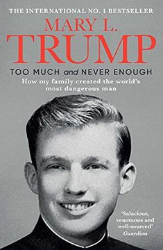 portada Too Much and Never Enough: How my Family Created the World'S Most Dangerous man (en Inglés)