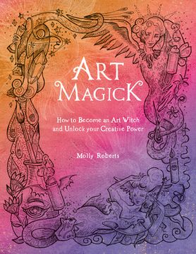 portada Art Magick: How to Become an art Witch and Unlock Your Creative Power (en Inglés)
