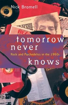 portada Tomorrow Never Knows: Rock and Psychedelics in the 1960S (in English)
