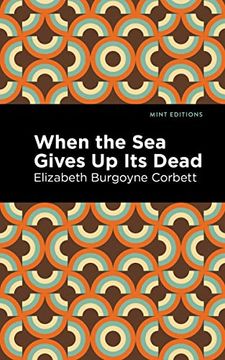 portada When the sea Gives up its Dead: A Thrilling Detective Story (Mint Editions) 