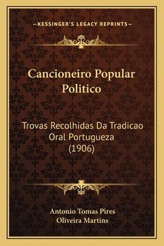 portada Cancioneiro Popular Politico: Trovas Recolhidas Da Tradicao Oral Portugueza (1906) (en Portugués)