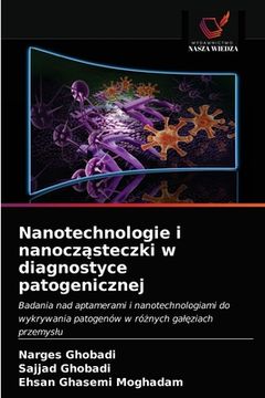 portada Nanotechnologie i nanocząsteczki w diagnostyce patogenicznej (en Polaco)