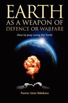 portada earth as a weapon of defence or warfare (en Inglés)