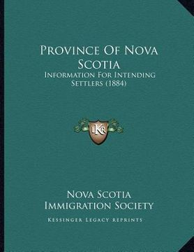portada province of nova scotia: information for intending settlers (1884) (in English)