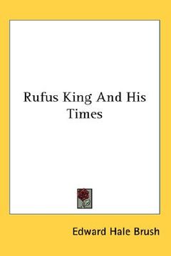 portada rufus king and his times