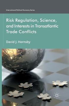 portada Risk Regulation, Science, and Interests in Transatlantic Trade Conflicts