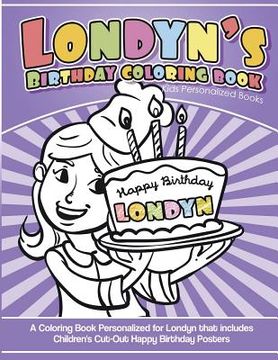 portada Londyn's Birthday Coloring Book Kids Personalized Books: A Coloring Book Personalized for Londyn that includes Children's Cut Out Happy Birthday Poste (en Inglés)