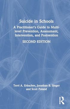 portada Suicide in Schools: A Practitioner's Guide to Multi-Level Prevention, Assessment, Intervention, and Postvention (en Inglés)