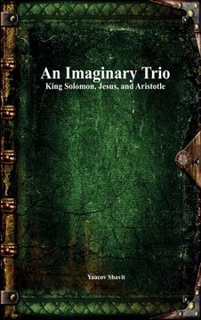 portada An Imaginary Trio: King Solomon, Jesus, and Aristotle (en Inglés)