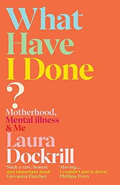 portada What Have I Done?: Motherhood, Mental Illness & Me (in English)