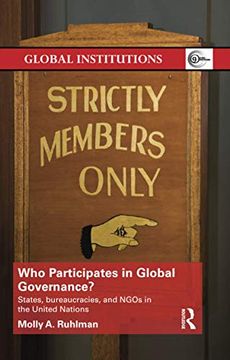 portada Who Participates in Global Governance?: States, Bureaucracies, and NGOs in the United Nations (en Inglés)