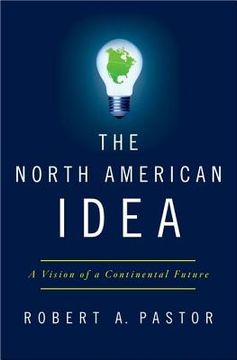 the north american idea,a vision of a continental future