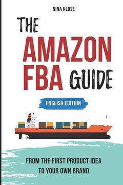 portada The Amazon FBA Guide: from the first product idea to your own brand (in English)