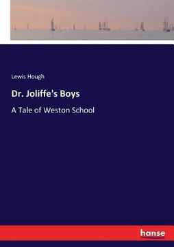 portada Dr. Joliffe's Boys: A Tale of Weston School (en Inglés)